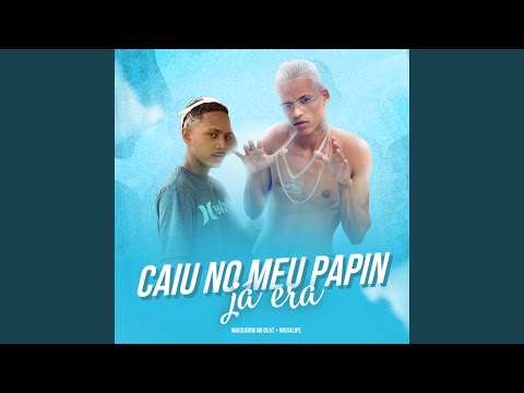 Caiu no Meu Papin Já Era