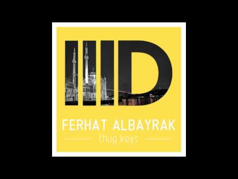 Ferhat Albayrak - Thug Keys (Original Mix) [INTEC]