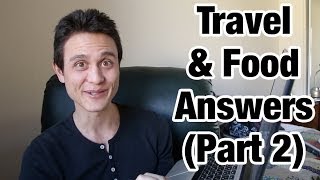 Answers to Your Food &amp; Travel Questions (Part 2) - YouTube
