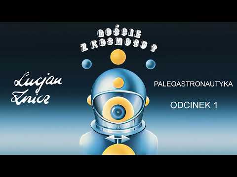 Lucjan Znicz "Paleoastronautyka" - odc. 01 || Lektury Paranormalium