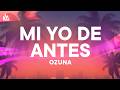 Ozuna - Mi Yo De Antes [Letra]