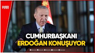 #CANLI - Cumhurbaşkanı Erdoğan konuşuyor