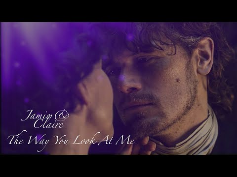 Outlander | Jamie & Claire | The Way You Look At Me | Season 1 - 7