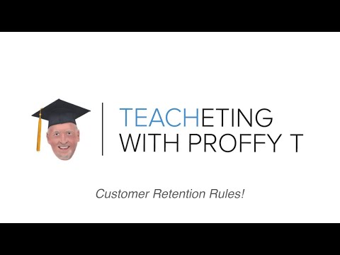 Teacheting with Proffy T: Customer Retention Rules!