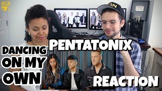 Pentatonix - Dancing On My Own (Robyn Cover) | REACTION