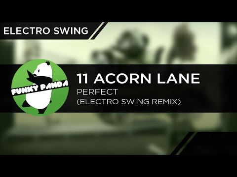 Electro Swing | 11 Acorn Lane - Perfect (Electro Swing Remix)