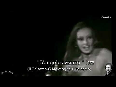 Umberto Balsamo - " L'angelo azzurro " (U.Balsamo-C.Malgioglio-U.Balsamo) 1977