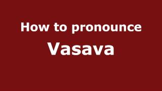 How to pronounce Vasava