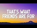 Dionne Warwick That S What Friends Are For Lyrics