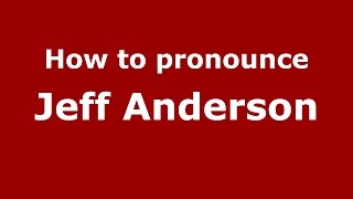 How to pronounce Jeff Anderson