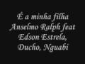 É Minha Filha- Anselmo Ralph feat Edson Estrela ...