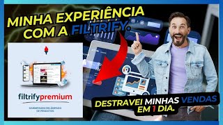 Como Usei a FILTRIFY Para DESTRAVAR MINHAS VENDAS Como Afiliado em Apenas 1 Dia !