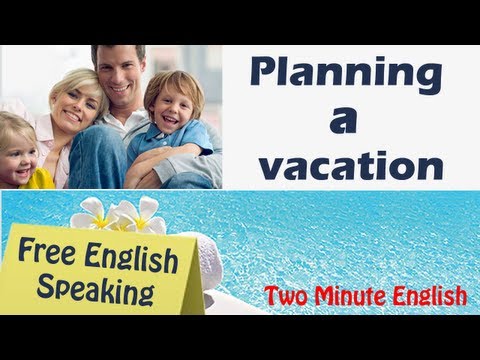 計劃假期-免費英語口語課程 (Planning a vacation - Free English speaking course)