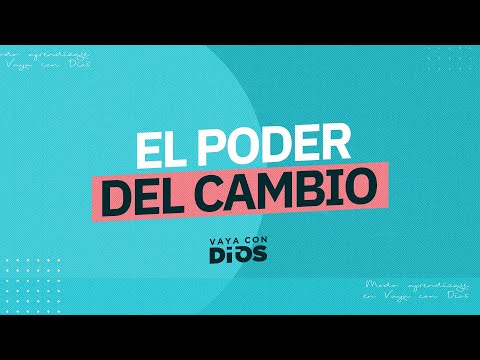 VayaconDiosEp. 948 - El poder del cambio