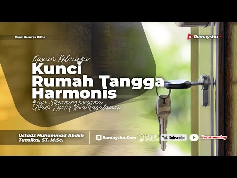 Kajian Keluarga Online : Kunci Rumah Tangga Harmonis - Ustadz Dr. Syafiq Riza Basalamah