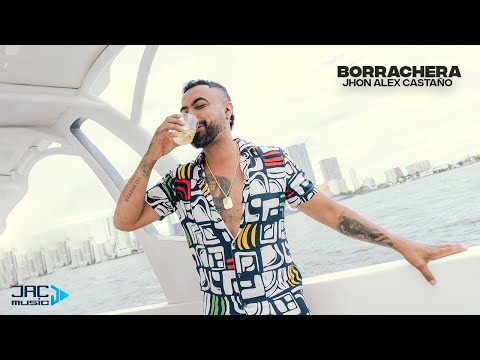 BORRACHERA - JHON ALEX CASTAÑO (Video Oficial)