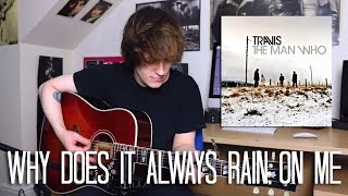 Why Does It Always Rain On Me - Travis Cover