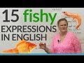15 Fishy Expressions