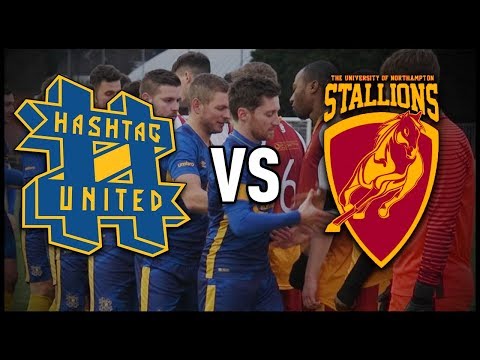 HASHTAG UNITED vs NORTHAMPTON UNIVERSITY 1ST XI