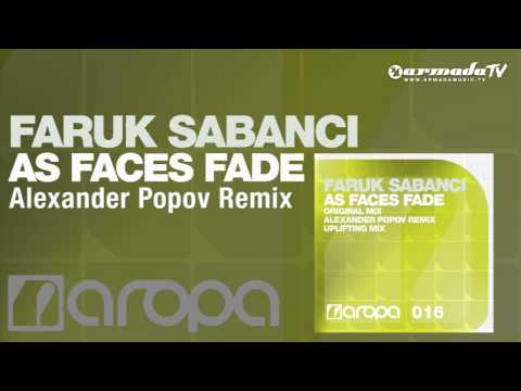 Faruk Sabanci - As Faces Fade (Alexander Popov Remix)