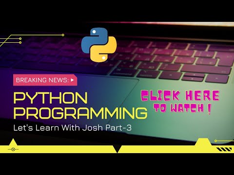 Python Programing Part 3 Lets Learn With Josh