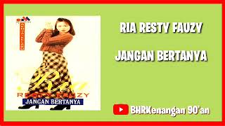 Download lagu Ria Resty Fauzy - Album Jangan Bertanya  mp3