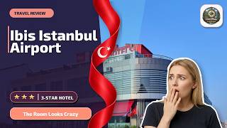 Ibis Istanbul Airport - The Room Looks Crazy | İstanbul, Turkey✨