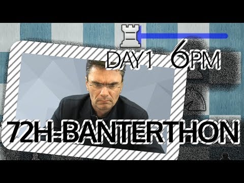 72h-Banterthon day 1 | 6pm | Loek van Wely | Jan Gustafsson