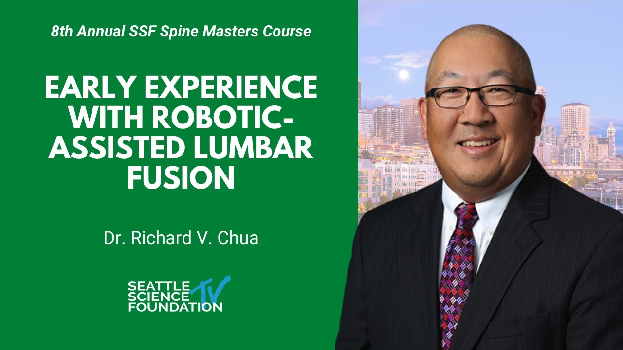 Early Experience with Robotic Assisted Lumbar Fusion - Richard V. Chua, MD