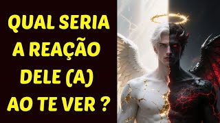 🙊 Como ele (a) reagiria ao te ver hoje, pessoalmente?