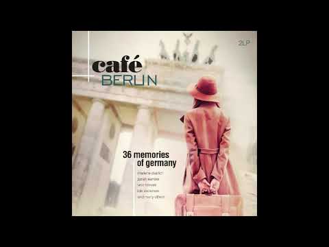 Cafe Berlin Memories of Germany Vinyl Rip