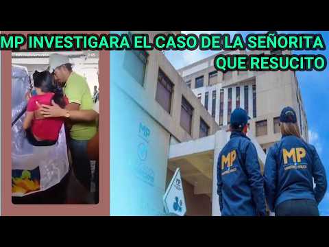 MP INVESTIGARA EL CASO DE LA SEÑORITA QUE RESUCITO EN SACAPULAS, QUICHÉ, GUATEMALA.