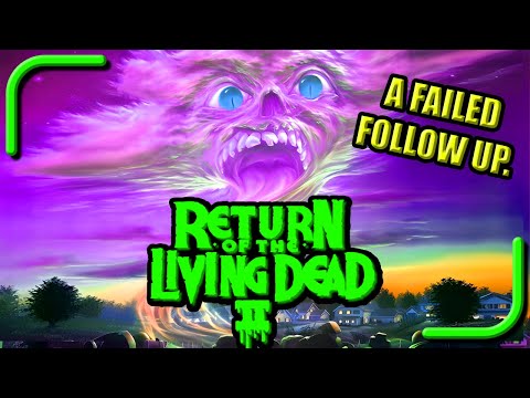 Return of the Living Dead Part 2 (1988) - A Horror-Comedy CATASTROPHE! | Confused Reviews
