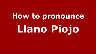How to pronounce Llano Piojo