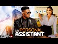NEW MY PERSONAL ASSISTANT CHIDI DIKE AND CHIOMA NWAOHA 2024 LATEST TRENDING MOVIES
