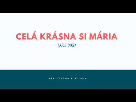 Celá krásna si Mária (JKS 332)