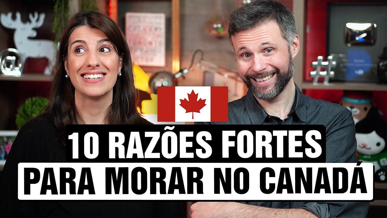 10 principais motivos para se mudar para o Canadá 🇨🇦