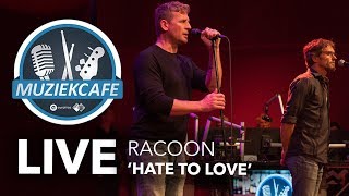 Racoon - 'Hate To Love' live bij Muziekcafé
