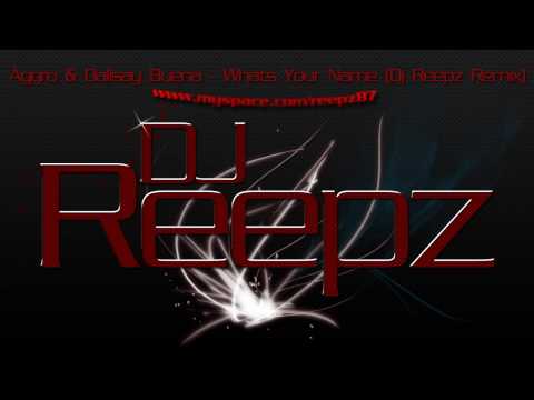 Aggro & Dalisay Buena - Whats Your Name (Dj Reepz Remix)