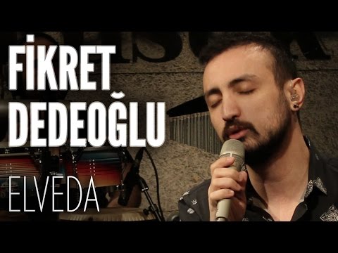 Fikret Dedeoğlu - Elveda (JoyTurk Akustik)