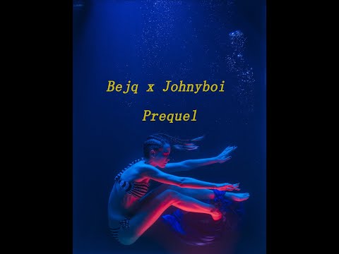 Bejq x JohnyBoi - Prequel