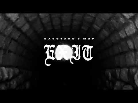 BASSTARD x MXP - EXIT (Prod. xunny)