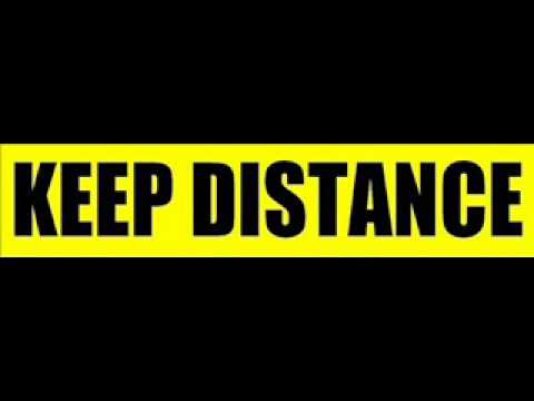 Please keep your distance. Keeping distance. Keeping distance. Keep your distance. Please keep distance.