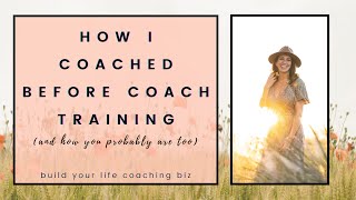 PODCAST: How I Coached Before PROPER Life Coach Training (Don't make my mistakes!)