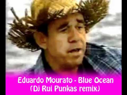 Eduardo Mourato - Blue Ocean ( Dj Rui Punkas Remix)