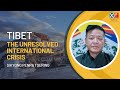 Tibet The Unresolved International Crisis Sikyong Penpa Tsering