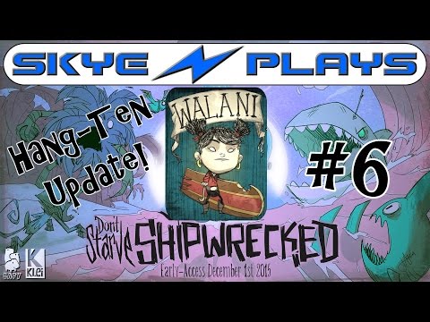 Don't Starve Shipwrecked #6 [As Walani] ►My Kiting Sucks!◀ Let's Play/Gameplay [1080p 60FPS]