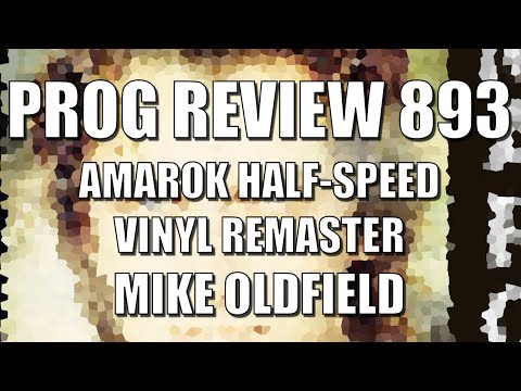 PROG REVIEW 893 - Amarok Half-Speed Vinyl Reissue - Mike Oldfield (2025) ALBUM REVIEW
