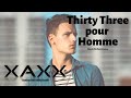XAXX Thirty Three Pour Homme