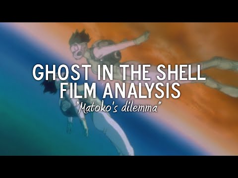 Ghost In The Shell - Film Analysis - Motoko's Dilemma